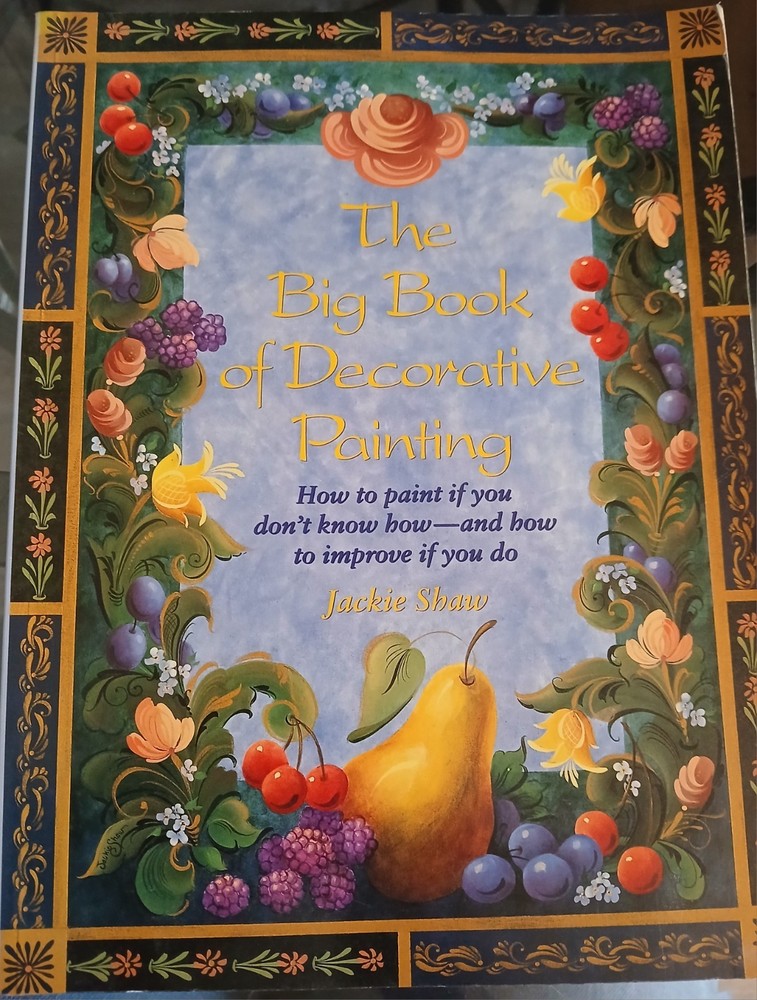 1994 Jackie Shaw Big Book of Decorative Painting How To Paint