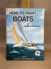 How to Paint Boats Ralph S. Coventry Published By Walter T Foster #98