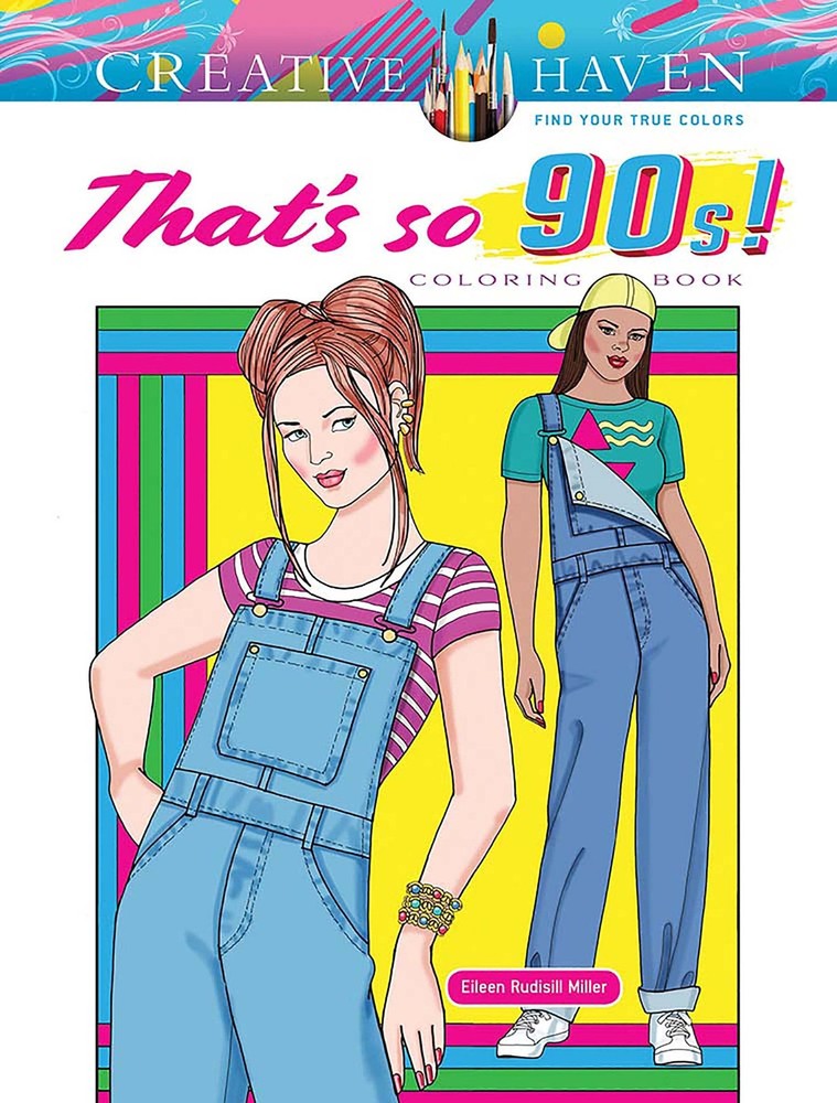 Creative Haven That’s so 90s! Coloring Book (Adult Books: Fashion)
