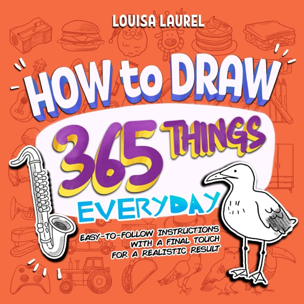 How To Draw 365 Things Everyday: Simple Sketching and Easy Step-by-Step…