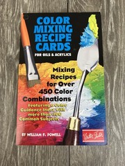 Color Mixing Recipe Cards Oils & Acrylics Over 450 Color Combinations