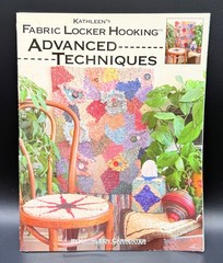 Kathleen’s Fabric Locker Hooking Advanced Techniques by Kathleen Carpenter SC