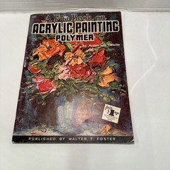 A Fun Book On Acrylic Painting Polymer Walter T. Foster Paint Instruction Bk#121