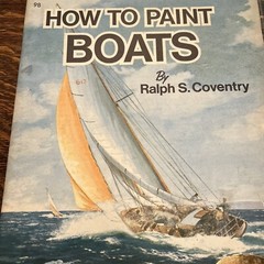 How to Paint Boats Ralph Coventry #98 & How To Draw &paint Seascapes By Foster