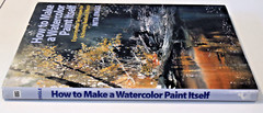 How to Make a Watercolor Paint Itself Book Watson Guptill HCDJ 1st/1st *Signed*