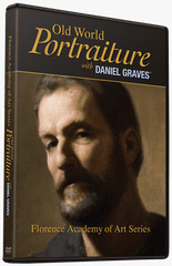 Old World Portraiture with Daniel Graves – Art Instruction DVD