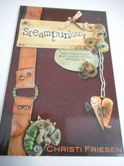 Steampunkery – Polymer Clay and Mixed Media Projects