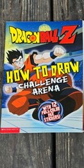 Scholastic Dragon Ball Z How to Draw Challenge Arena Book with out 12 Stickers