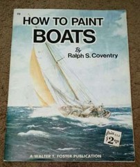 Vintage How to Paint Boats by Ralph S. Coventry Color Illus. Oversize