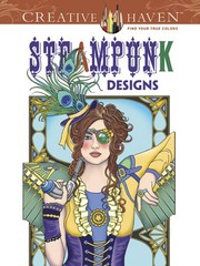 Creative Haven Steampunk Designs Coloring Book: Relaxing Illustrations for…