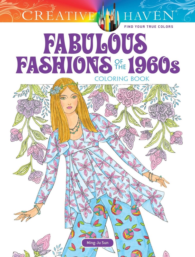 Creative Haven Fabulous Fashions of the 1960s Coloring Book: Relaxing…