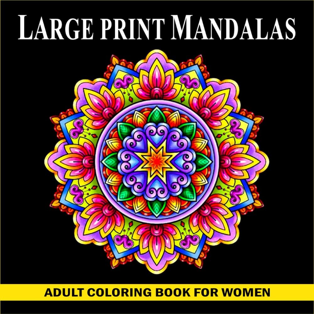Large Print Mandalas Adult Coloring Book For Women: Relaxing Book…
