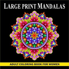 Large Print Mandalas Adult Coloring Book For Women: Relaxing Book…
