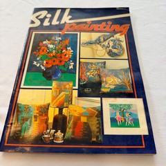 Silk Painting Art Craft Instruction Book Techniques & Projects
