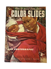 Vintage Walter T Foster How To Paint From Your Color Slides 64 Artist Guide Book