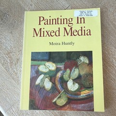 North Light Books Painting in Mixed Media Moira Huntly Painting Instruction
