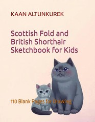 Scottish Fold and British Shorthair Sketchbook for Kids: 110 Blank Pages for Dra