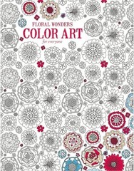 Leisure Arts Floral Wonders Color Art for Everyone Adult Coloring Book